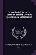 Cover: Do Nominated Boundary Spanners Become Effective Technological Gatekeepers? - Palala Press