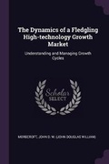 Cover: The Dynamics of a Fledgling High-technology Growth Market - Palala Press