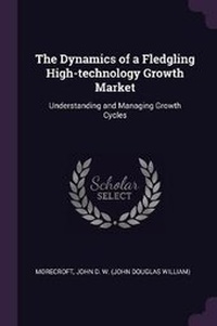 Enlarge image Cover: The Dynamics of a Fledgling High-technology Growth Market - Palala Press