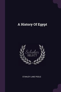 Enlarge image Cover: A History Of Egypt - Palala Press