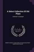 Cover: A Select Collection Of Old Plays - Palala Press