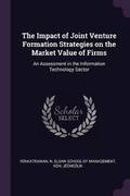 Cover: The Impact of Joint Venture Formation Strategies on the Market Value of Firms - Palala Press
