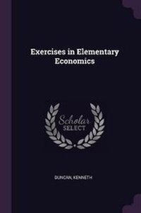 Enlarge image Cover: Exercises in Elementary Economics - Palala Press