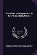 Cover: Exercises in Composition for Fourth and Fifth Classes - Palala Press