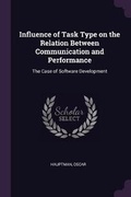 Cover: Influence of Task Type on the Relation Between Communication and Performance - Palala Press