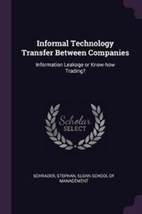 Enlarge image Cover: Informal Technology Transfer Between Companies - Palala Press