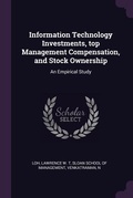 Cover: Information Technology Investments, top Management Compensation, and Stock Ownership - Palala Press