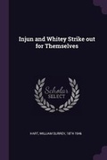 Cover: Injun and Whitey Strike out for Themselves - Palala Press