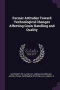 Cover: Farmer Attitudes Toward Technological Changes Affecting Grain Handling and Quality - Palala Press