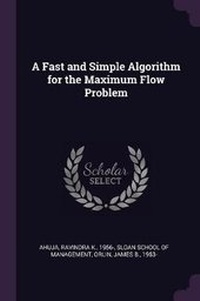 Enlarge image Cover: A Fast and Simple Algorithm for the Maximum Flow Problem - Palala Press