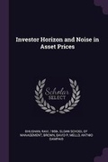 Cover: Investor Horizon and Noise in Asset Prices - Palala Press