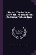 Cover: Finding Effective 'force-targets' for Two-dimensional Multifinger Frictional Grips - Palala Press