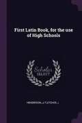 Cover: First Latin Book, for the use of High Schools - Palala Press