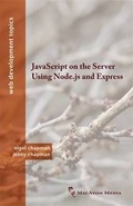 Cover: Javascript on the Server Using Node.JS and Express - Macavon Media