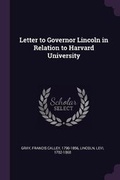 Cover: Letter to Governor Lincoln in Relation to Harvard University - Palala Press