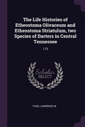 Cover: The Life Histories of Etheostoma Olivaceum and Etheostoma Striatulum, two Species of Darters in Central Tennessee - Palala Press