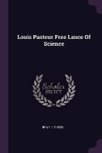 Enlarge image Cover: Louis Pasteur Free Lance Of Science - Palala Press
