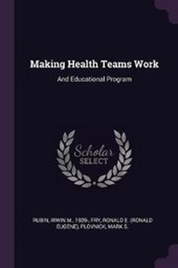 Enlarge image Cover: Making Health Teams Work - Palala Press