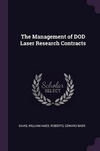 Enlarge image Cover: The Management of DOD Laser Research Contracts - Palala Press