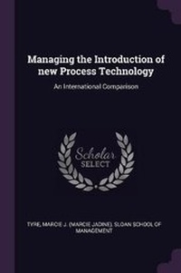 Enlarge image Cover: Managing the Introduction of New Process Technology - Palala Press