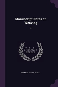 Enlarge image Cover: Manuscript Notes on Weaving - Palala Press
