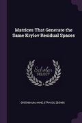 Cover: Matrices That Generate the Same Krylov Residual Spaces - Palala Press