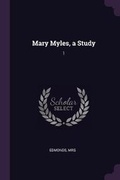 Cover: Mary Myles, a Study - Palala Press
