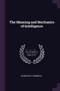 Cover: The Meaning and Mechanics of Intelligence - Palala Press