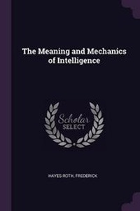 Enlarge image Cover: The Meaning and Mechanics of Intelligence - Palala Press