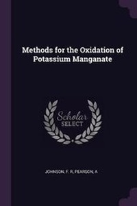 Enlarge image Cover: Methods for the Oxidation of Potassium Manganate - Palala Press
