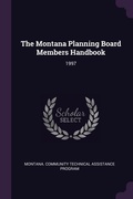 Cover: The Montana Planning Board Members Handbook - Palala Press