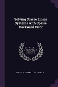 Cover: Solving Sparse Linear Systems With Sparse Backward Error - Palala Press