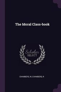 Enlarge image Cover: The Moral Class-book - Palala Press