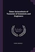 Cover: Some Antecedents of Turnover of Scientists and Engineers - Palala Press