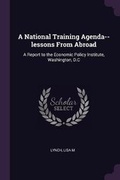 Cover: A National Training Agenda--lessons From Abroad - Palala Press
