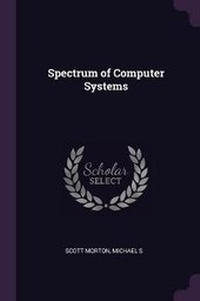 Enlarge image Cover: Spectrum of Computer Systems - Palala Press