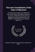 Cover: The New Constitution of the State of Missouri - Palala Press