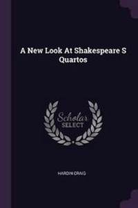 Enlarge image Cover: A New Look at Shakespeare S Quartos - Palala Press