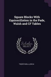 Enlarge image Cover: Square Blocks With Equioscillation in the Pade, Walsh and CF Tables - Palala Press