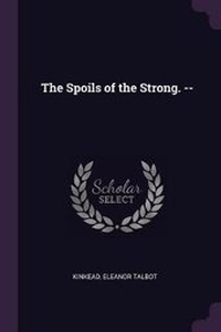 Enlarge image Cover: The Spoils of the Strong. -- - Palala Press