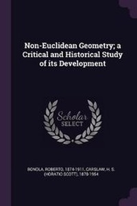 Enlarge image Cover: Non-Euclidean Geometry; A Critical and Historical Study of Its Development - Palala Press