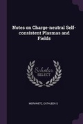Cover: Notes on Charge-neutral Self-consistent Plasmas and Fields - Palala Press