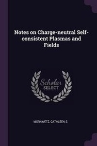 Enlarge image Cover: Notes on Charge-neutral Self-consistent Plasmas and Fields - Palala Press