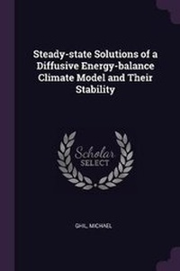 Enlarge image Cover: Steady-state Solutions of a Diffusive Energy-balance Climate Model and Their Stability - Palala Press