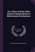 Cover: On a Class of Rank Order Tests for Independence in Multivariate Distributions - Palala Press
