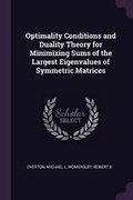 Cover: Optimality Conditions and Duality Theory for Minimizing Sums of the Largest Eigenvalues of Symmetric Matrices - Palala Press