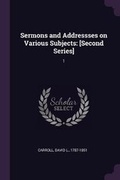 Cover: Sermons and Addressses on Various Subjects - Palala Press