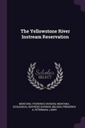 Cover: The Yellowstone River Instream Reservation - Palala Press