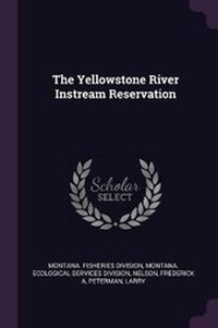 Enlarge image Cover: The Yellowstone River Instream Reservation - Palala Press
