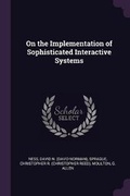 Cover: On the Implementation of Sophisticated Interactive Systems - Palala Press